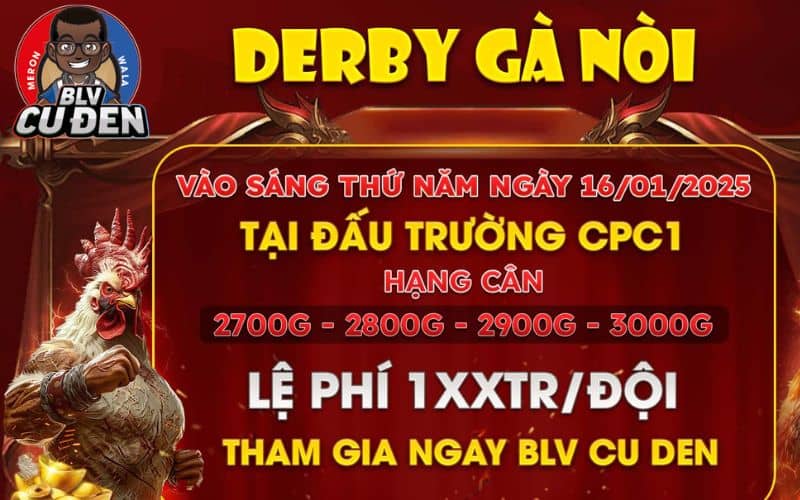 Thông Báo Giải DERBY Gà Nòi Tại Bồ Gà CPC1 Ngày 16/1/2025