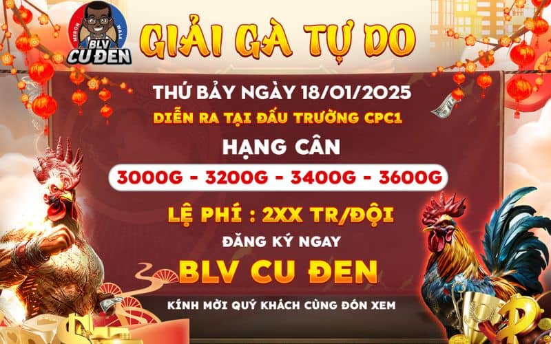 [Thông Báo] Giải Đấu Gà Tự Do Mừng Xuân Ất Tỵ 2025 Tại CPC1 18/1/2025