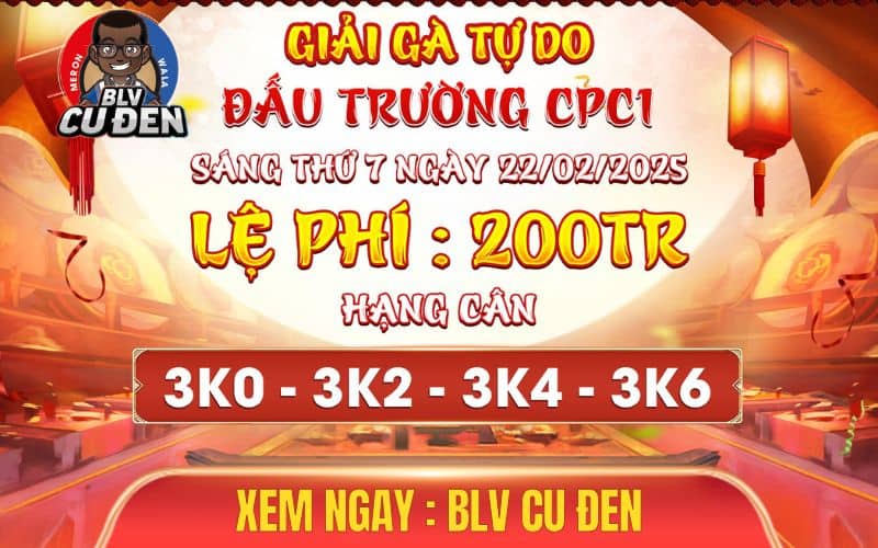 [THÔNG BÁO] Giải Đấu Gà Tự Do Tại CPC1 Ngày 22/2/2025