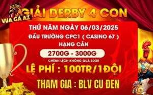 [Thông Báo] Giải Đấu Derby 4 Con Gà Nòi Tại CPC1 Ngày 6/3/2025