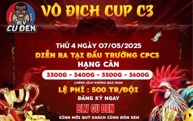[THÔNG BÁO] Giải Đấu Gà Tự Do Vô Địch Cup Tại CPC3 Ngày 7/5/2025