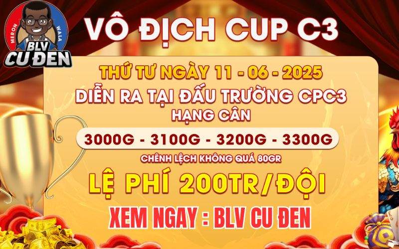 [Thông Báo] Giải Đấu Gà Tự Do Vô Địch Cup C3 Ngày 11/6/2025