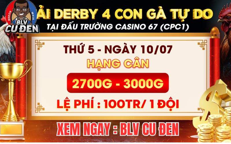 [THÔNG BÁO] Giải DERBY 4 Con Gà Nòi Tự Do CPC1 Ngày 10/7/2025